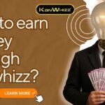 How to earn money through Kanwhizz in 2025?